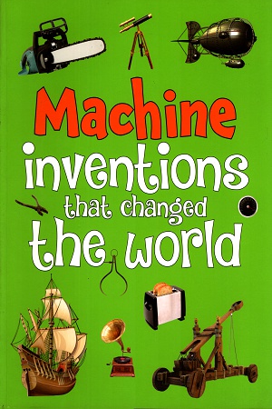 [9789385609251] Machine - Inventions that Changed the World