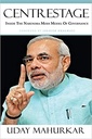 Centrestage : Inside the Narendra Modi Model of Governance