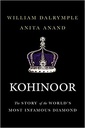 Kohinoor : The Story of the World’s Most Infamous Diamond
