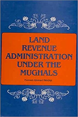 [9788121504775] Land Revenue Administration Under The Mughals