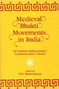 Medieval Bhakti Movements In India