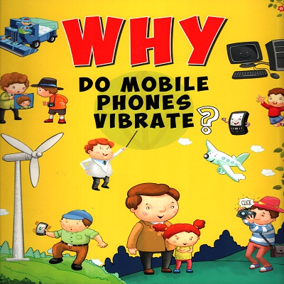 [9789385273377] Why Do Mobile Phones Vibrate?