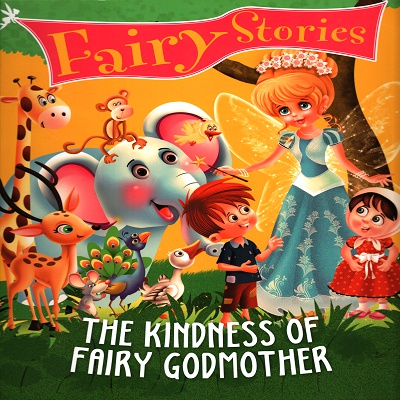 [9789385031878] Fairy Stories: The Kindness of Fairy Godmother