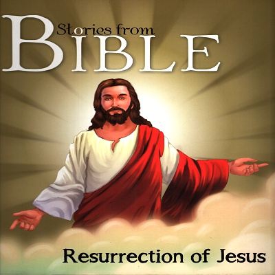 [9789384225582] Stories From Bible: Resurrection Of Jesus