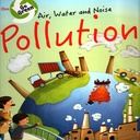 Air, Water and Noise pollution