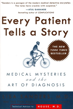 [9780767922470] Every Patient Tells a Story : Medical Mysteries and the Art of Diagnosis