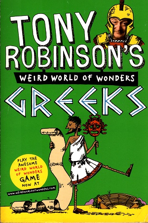 [9780330533881] Greeks (Tony Robinson's Weird World of Wonders)