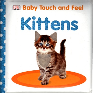 [9780241273142] Baby Touch and Feel: kittens