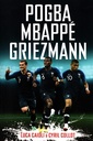 Pogba, Mbappé, Griezmann