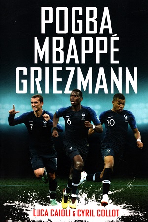 [9781785785184] Pogba, Mbappé, Griezmann