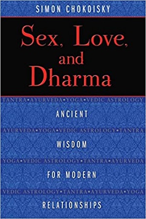 [9781620552872] Sex, Love, and Dharma: Ancient Wisdom for Modern Relationships