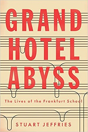 [9781784785697] Grand Hotel Abyss: The Lives of the Frankfurt School