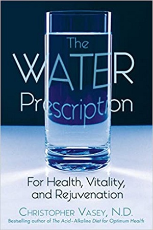 [9781594770951] The Water Prescription: For Health, Vitality, and Rejuvenation