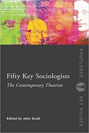 [9780415352598] Fifty Key Sociologists: The Contemporary Theorists