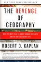 The Revenge of Geography : What the Map Tells Us About Coming Conflicts and the Battle Against Fate