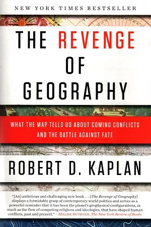 [9780812982220] The Revenge of Geography : What the Map Tells Us About Coming Conflicts and the Battle Against Fate