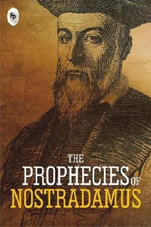 [9789388369732] The Prophecies of Nostradamus