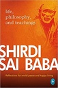 Shirdi Sai Baba : Life, Philosophy & Teachings