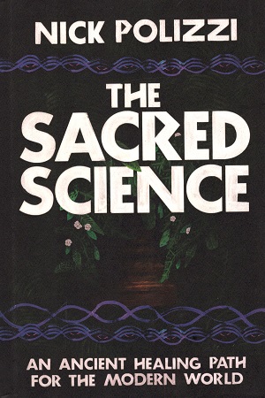 [9781401952914] The Sacred Science : An Ancient Healing Path for the Modern World