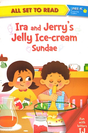 [9789352760275] All set to Read - Level PRE-K Learning Letters : Ira and Jerry's Jelly Ice Cream Sundae
