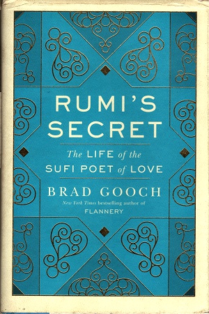 [9780061999147] Rumi's Secret: The Life of the Sufi Poet of Love