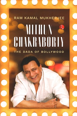 [9789391256456] Mithun Chakraborty : The Dada of Bollywood