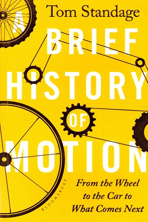 [9781526608314] A Brief History of Motion: From the Wheel to the Car to What Comes Next
