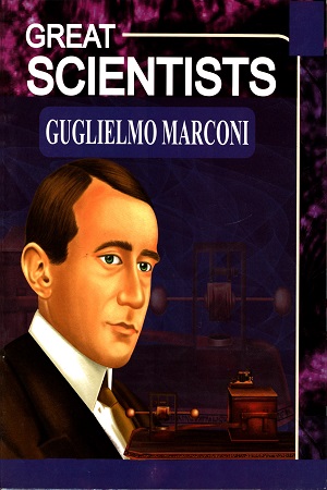 [8178132990] GREAT SCIENTISTS GUGLIELOMO MARCONI