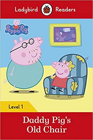 [9780241283561] Peppa Pig: Daddy Pig’s Old Chair