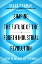 Shaping The Future Of The Fourth industrial revolution