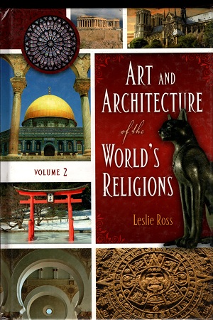 [9780313342905] Art and Architecture  of the World's Religions  Volume 2