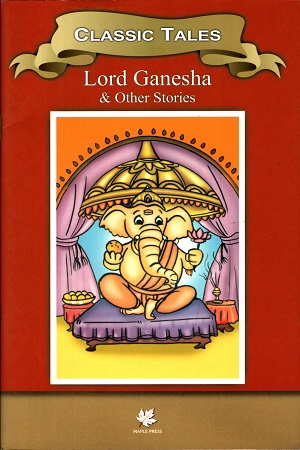 [9789350335376] Classic Tales : Lord Ganesha & Other Stories