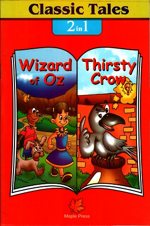[9789350338391] Classic Tales : Wizard Oz , Thirsty Crow
