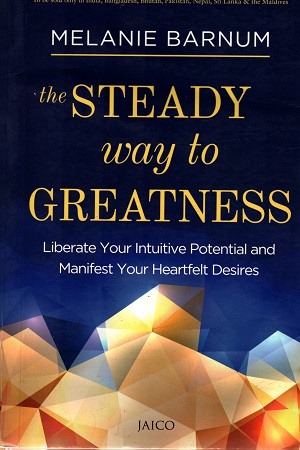 [9788184957860] THE STEADY WAY TO GREATNESS