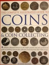 THE COMPLETE ILLUSTRATED GUIDE TO  COINS  &COIN COLLECTING