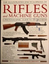 THE ILLUSTRATED ENCYCLOPEDIA OF  RIFLES  and MACHINE GUNS