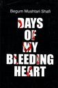 Days of My Bleeding Heart