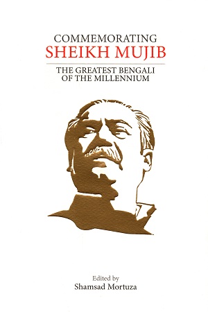 [9789849581604] Commemorating Sheikh Mujib : The Greatest Of the Millennium