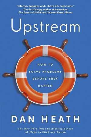 [9781787632745] Upstream: How to solve problems before they happen
