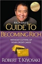 Rich Dad's Guide to Becoming Rich Without Cutting Up Your Credit Cards