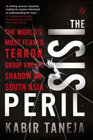 [9780670091560] The ISIS Peril: The World’s Most Feared Terror Group and Its Shadow on South Asia