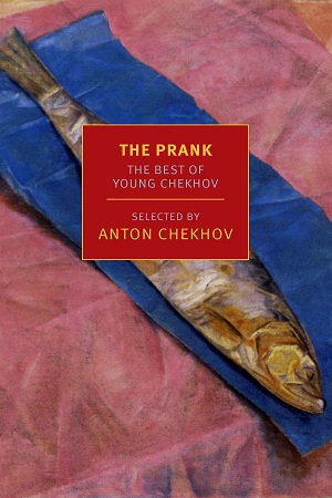 [9781590178362] The Prank: The Best of Young Chekhov