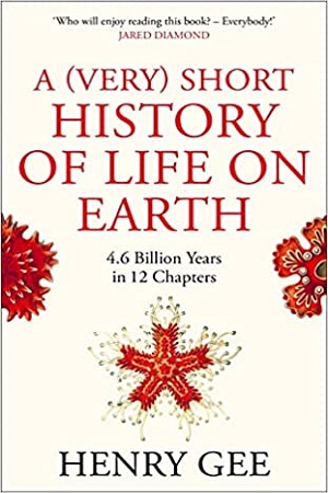 [9781529060577] A (Very) Short History of Life On Earth: 4.6 Billion Years in 12 Chapters