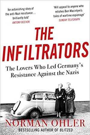 [9781838952136] The Infiltrators: The Lovers Who Led Germany's Resistance Against the Nazis