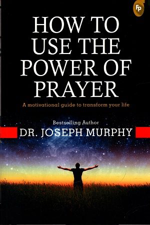 [9789389053784] How To Use The Power Of Prayer