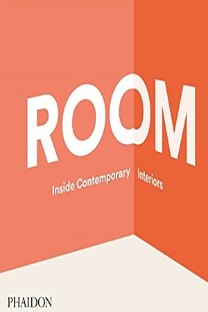 [9780714867441] Room: Inside Contemporary Interiors