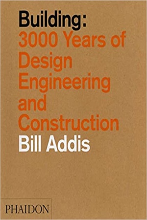 [978071486939] Building: 3,000 Years of Design, Engineering, and Construction