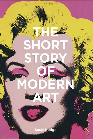 [9781786273697] The Short Story of Modern Art