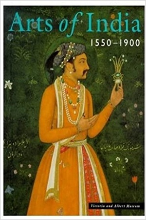 [9781851770229] Arts of India 1550-1900