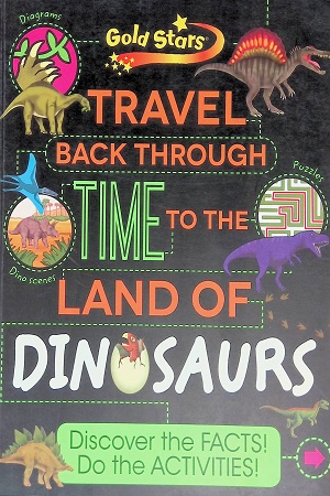 [9781472357816] Travel Back Through Time To The Land Of Dinosaurs